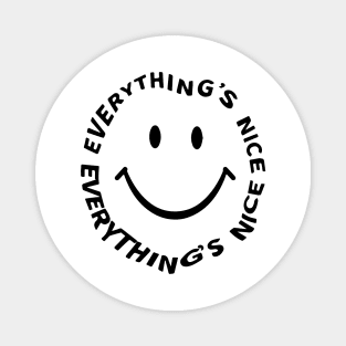 everything is nice Magnet